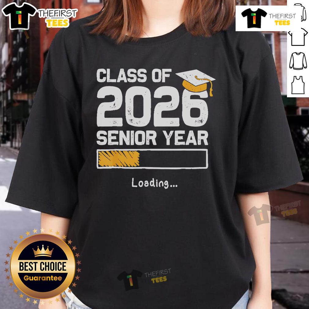 Top Class Of 2026 Senior Year Loading Ladies Tee Top Class of 2026 Senior Year Loading Ladies Tee for proud graduates celebrating their final year in style.