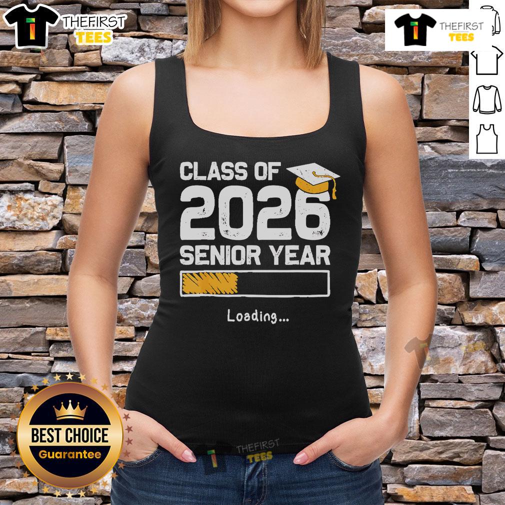Top Class Of 2026 Senior Year Loading Tank Top Top Class of 2026 Senior Year Loading Tank Top featuring a stylish design for proud graduates.