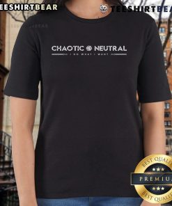 Chaotic Neutral D20 Roleplay Alignments tee for women, featuring 'I Do What I Want' design, perfect for gamers.