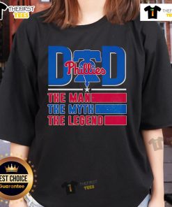 Top Dad The Man The Myth The Legend Philadelphia Phillies Ladies Tee featuring a stylish design for proud Phillies fans.