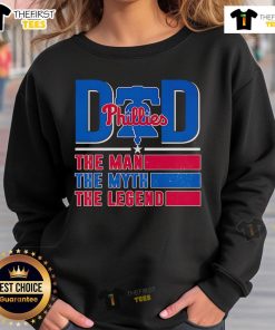 Top Dad sweatshirt featuring 'The Man, The Myth, The Legend' design, perfect for Philadelphia Phillies fans.