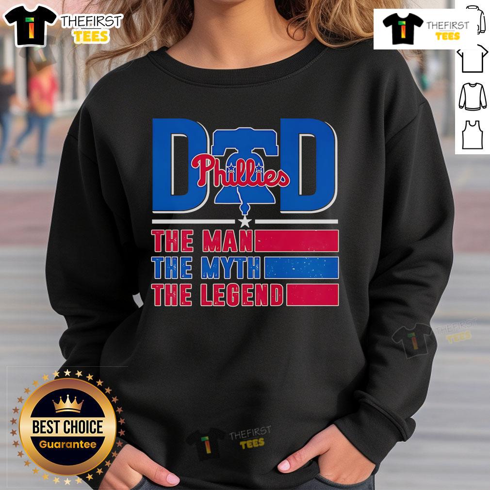 Top Dad The Man The Myth The Legend Philadelphia Phillies Sweatshirt Top Dad sweatshirt featuring 'The Man, The Myth, The Legend' design, perfect for Philadelphia Phillies fans.