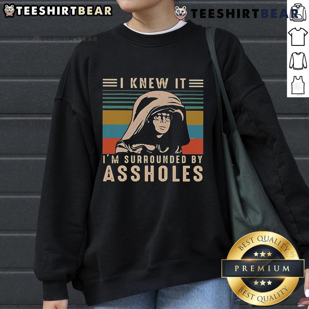 Top Dark Helmet I Knew It I'M Surrounded By Assholes Retro Vintage Sweatshirt Top Dark Helmet 'I Knew It, I'm Surrounded by Assholes' retro vintage sweatshirt design for fans of classic comedy.