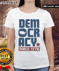 Top Democracy Since 1776 Ladies Tee featuring a stylish design celebrating American democracy and women's empowerment.