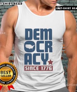 Top Democracy Since 1776 Tank Top featuring patriotic design and bold text celebrating American democracy.