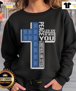 Top Detroit Tigers sweatshirt featuring 'Peace You Leo XIV Be With You All Brothers and Sisters' design, perfect for fans.