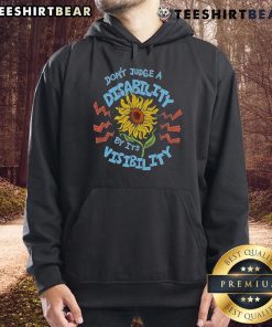 Sunflower hoodie with the phrase 'Don't Judge A Disability By Its Visibility' promoting disability awareness and acceptance.