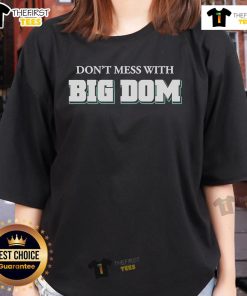 Top Don't Mess With Big Dom Ladies Tee featuring bold graphic design, perfect for stylish, confident women.