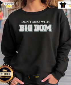 Top Don't Mess With Big Dom Sweatshirt featuring bold text design and cozy fabric, perfect for casual streetwear.