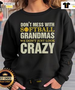 Cozy sweatshirt with 'Don't Mess With Softball Grandmas' design, perfect for proud softball grandmothers who love the game.
