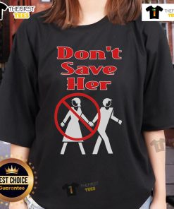 Top Don't Save Her Project Pat T6M Ladies Tee featuring stylish design and comfortable fit for trendy womens fashion.