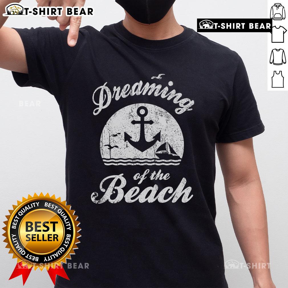 Top Dreaming Of The Beach Summer Happiness Water Life Sand Love T Shirt Top Dreaming Of The Beach Summer Happiness Water Life Sand Love T-Shirt design featuring vibrant beach graphics.