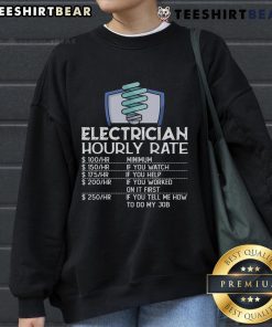 Funny sweatshirt featuring an electrician with humor about top electrician hourly rate, perfect for electrical workers.