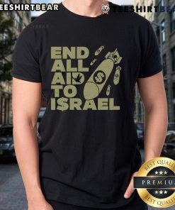 Top End All Aid To Israel T-Shirt featuring bold text design, promoting awareness and activism against aid to Israel.
