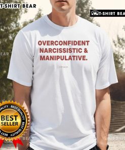 Top Frased Overconfident Narcissistic & Manipulative T-Shirt featuring bold text design on a stylish black tee.