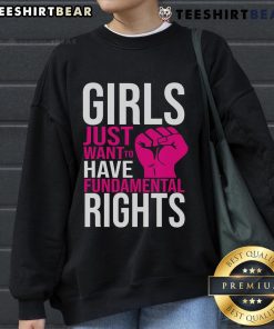 Top Girl Just Want To Have Fundamental Rights Sweatshirt featuring a bold slogan and trendy design for activism.