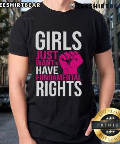 Top Girl Just Want To Have Fundamental Rights T-Shirt featuring bold text on a stylish casual shirt design.