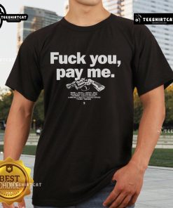 Top Goodfellas 'Fuck You Pay Me' T-Shirt featuring iconic movie quote in bold typography on a stylish black background.