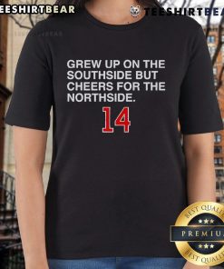 Top grew up on the Southside but cheers for the Northside - stylish ladies tee showcasing team spirit and pride.