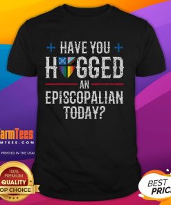 Top Have You Hugged An Episcopalian Today Church T-Shirt featuring a fun design perfect for church gatherings and events.