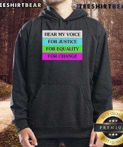 Top Hear My Voice for Justice, Equality, and Change Hoodie featuring vibrant design and empowering message for activism.