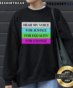 Top Hear My Voice sweatshirt promoting justice, equality, and change with bold graphics and a comfortable design.