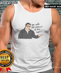 Dan Andrews tank top questioning leadership decisions, featuring bold text and a striking design.