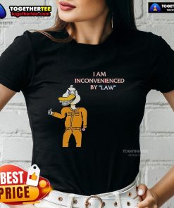 Top I Am Inconvenienced By Law Duck Ladies Tee featuring a playful duck graphic and stylish design for women.