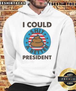 Top I Could Shit A Better President Poop Emblem Hoodie in black, featuring humorous graphic design for political satire fans.