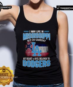 Stylish tank top with 'I May Live in Mississippi But My Heart Belongs to Dodgers' design, perfect for game day attire.