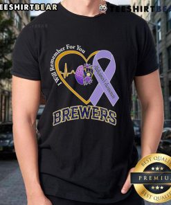 Top I Will Remember For You Alzheimer's Awareness T-Shirt featuring Milwaukee Brewers logo and design for support.