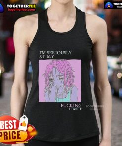 Trendy tank top with 'I'm Seriously At My F*cking Limit' graphic, perfect for expressing frustration in casual style.