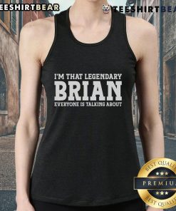 Stylish tank top featuring 'That Legendary Brian' design, perfect for casual wear and summer vibes.