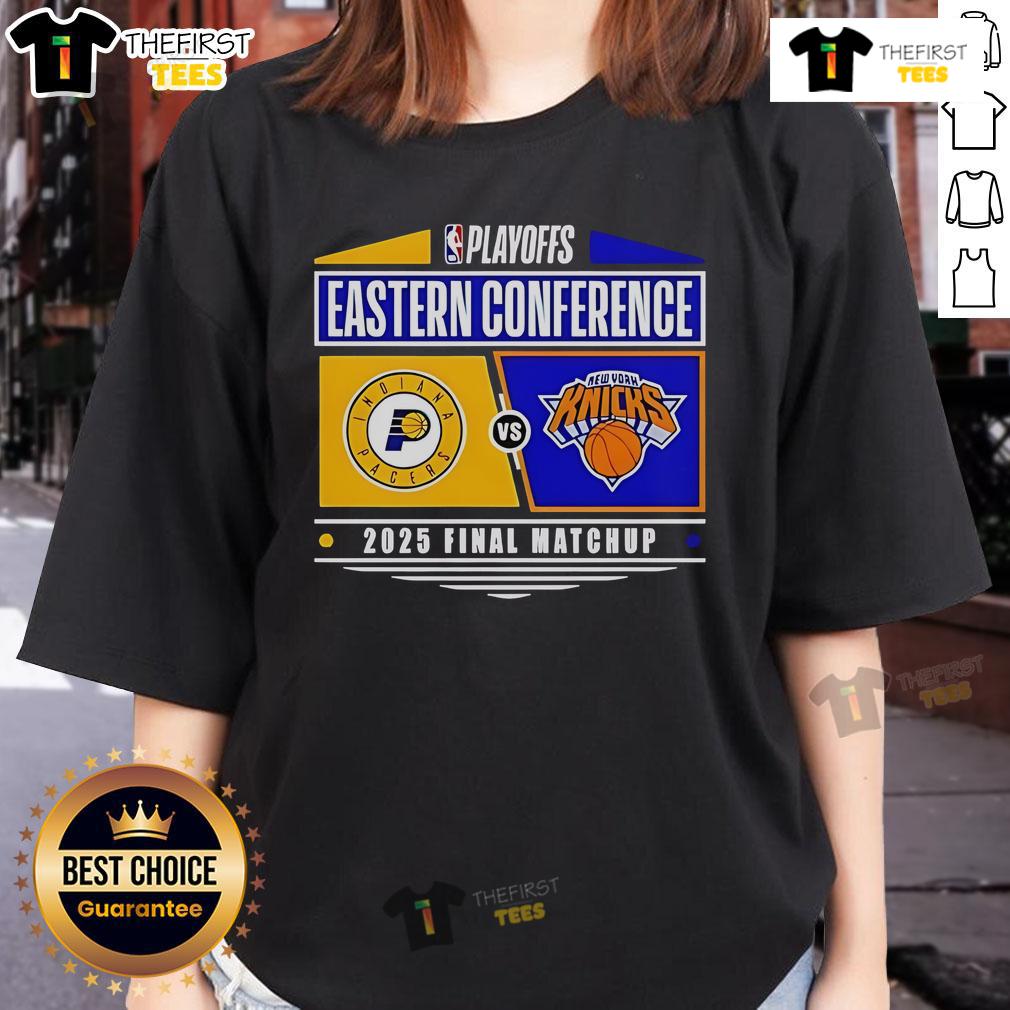 Top Indiana Pacers Vs New York Knicks 2025 Eastern Conference Finals NBA Playoffs Matchup Ladies-Tee Top Indiana Pacers vs New York Knicks 2025 Eastern Conference Finals NBA Playoffs matchup ladies tee design