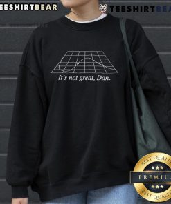Top Its Not Great Dan Sweatshirt in cozy fabric, featuring a playful graphic design, perfect for casual wear.