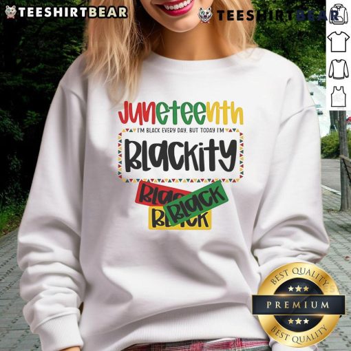 Top Juneteenth 1865 Blackity Today Black Freedom sweatshirt showcasing vibrant design celebrating Black heritage and freedom.