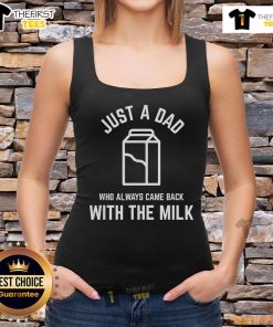 Classic tank top for Father's Day, featuring 'Just A Dad Who Always Came Back With The Milk' design.