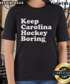 Top Keep Carolina Hockey Boring Ladies Tee featuring a stylish design for hockey fans supporting the team.