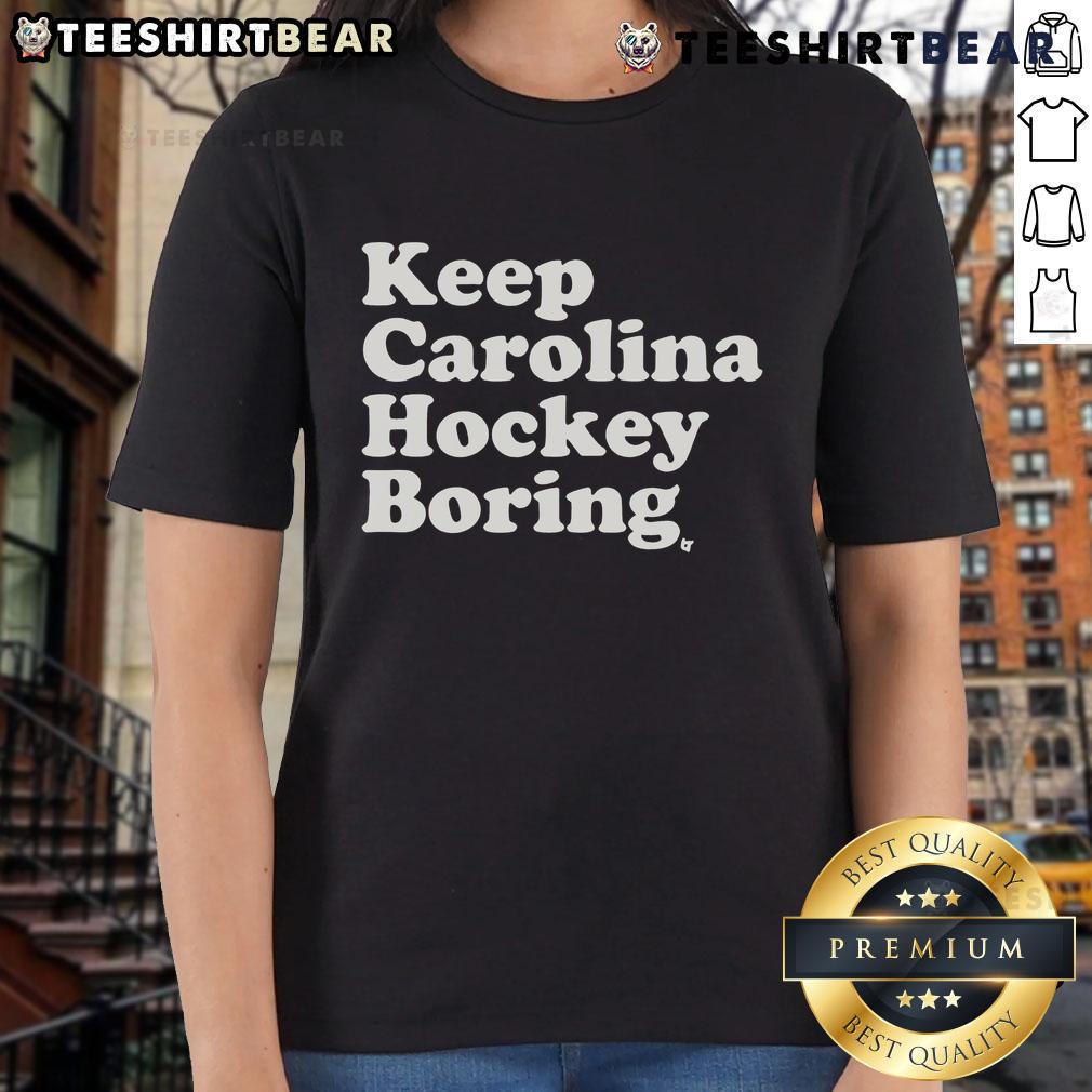Top Keep Carolina Hockey Boring Ladies Tee Top Keep Carolina Hockey Boring Ladies Tee featuring a stylish design for hockey fans supporting the team.