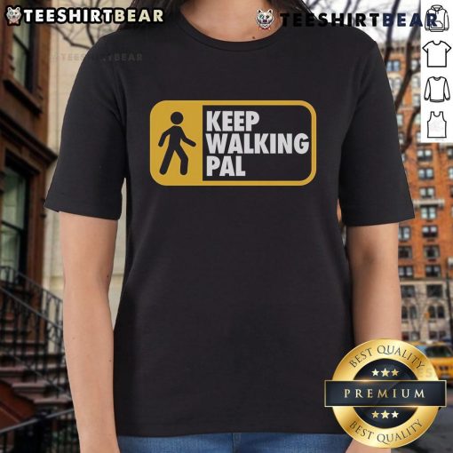Top Keep Walking Pal Ladies Tee featuring a stylish design and comfortable fit for casual wear.