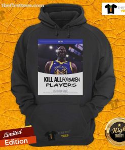 Draymond Green wearing a 'Top Kill All Forsaken Players' hoodie, showcasing bold design and sports apparel style.