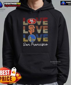 Cozy hoodie featuring love for San Francisco 49ers, Giants, and Warriors, perfect for sports fans in San Francisco.