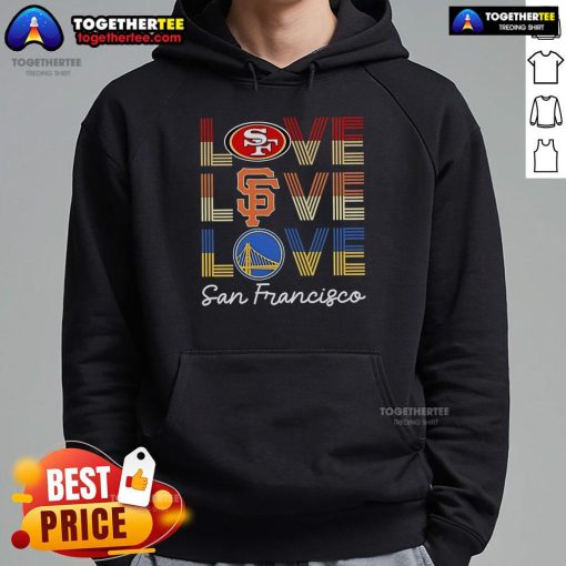 Cozy hoodie featuring love for San Francisco 49ers, Giants, and Warriors, perfect for sports fans in San Francisco.