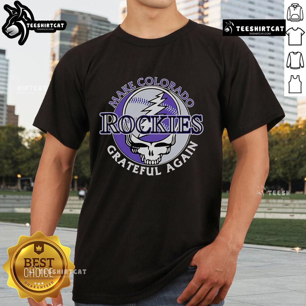 Top Make Colorado Rockies Grateful Again T Shirt Top Make Colorado Rockies Grateful Again T-Shirt featuring a stylish design for passionate Rockies fans.