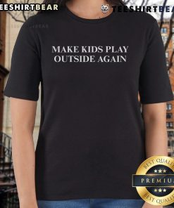 Top Make Kids Play Outside Again Ladies Tee featuring a vibrant design promoting outdoor activities for children.