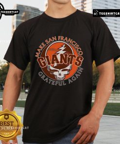 Top Make San Francisco Giants Grateful Again T-Shirt featuring bold graphics and vibrant colors for baseball fans.
