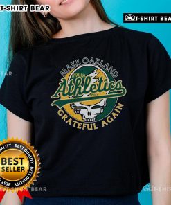 Stylish Top Make St Oakland Athletics Grateful Again ladies tee featuring team colors and logo for passionate fans.