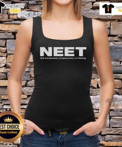 Stylish Top NEET Not In Education Employment or Training tank top, perfect for casual wear and expressing individuality.