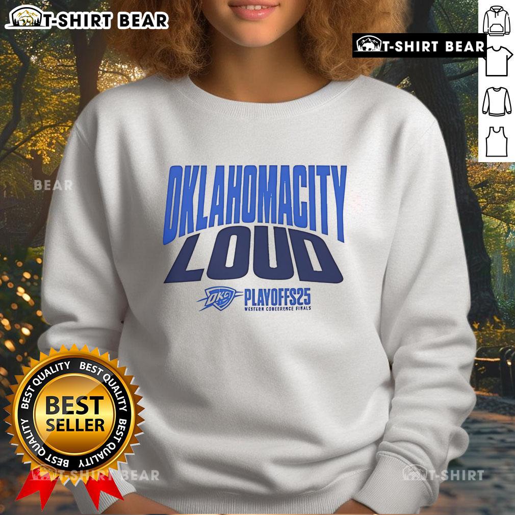 Top Oklahoma City Thunder Loud Playoffs 2025 Sweatshirt 2025 Oklahoma City Thunder LOUD Playoffs sweatshirt featuring bold team graphics and a comfortable fit for fans.