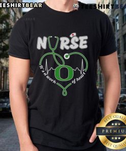 Top Oregon Ducks Nurse 'It's A Work Of Heart' T-Shirt featuring vibrant colors and a heartwarming design.